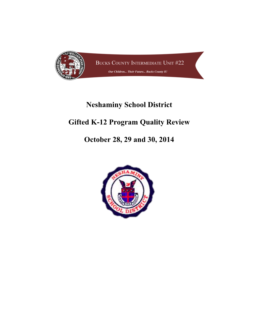 Neshaminy School District Gifted K-12 Program Quality Review October 28, 29 and 30, 2014