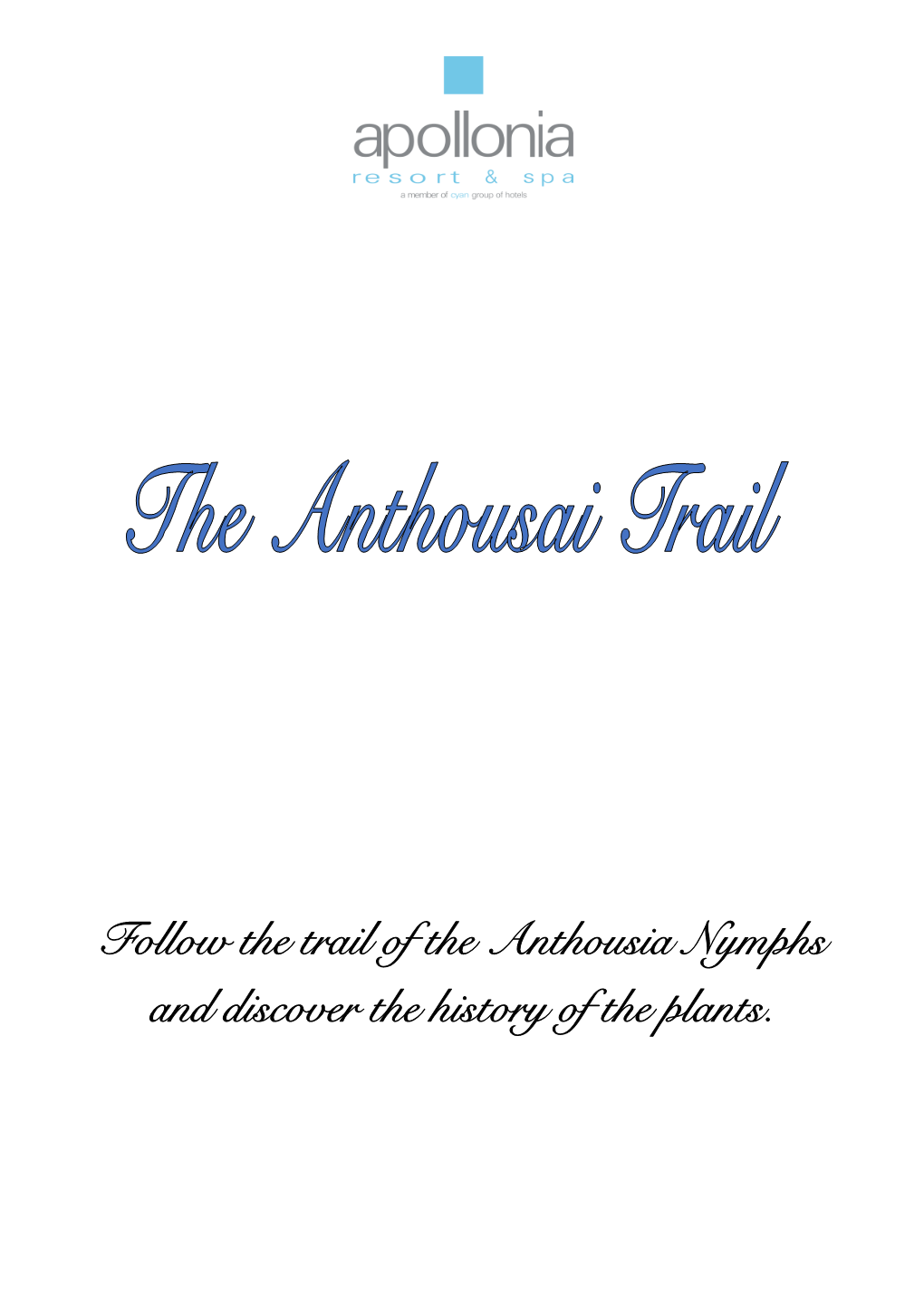 Follow the Trail of the Anthousia Nymphs and Discover the History of the Plants