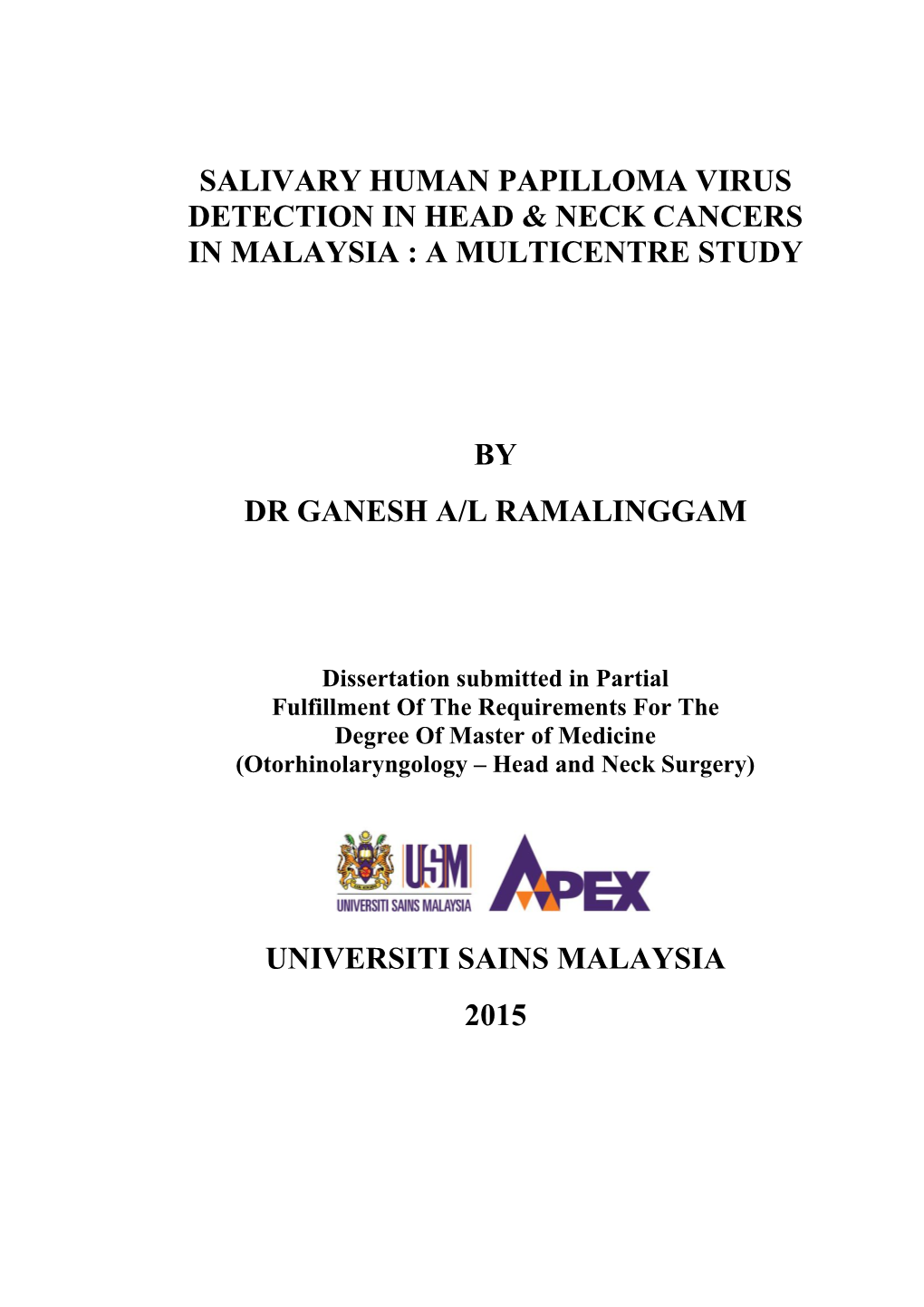 Salivary Human Papilloma Virus Detection in Head & Neck Cancers in Malaysia : a Multicentre Study