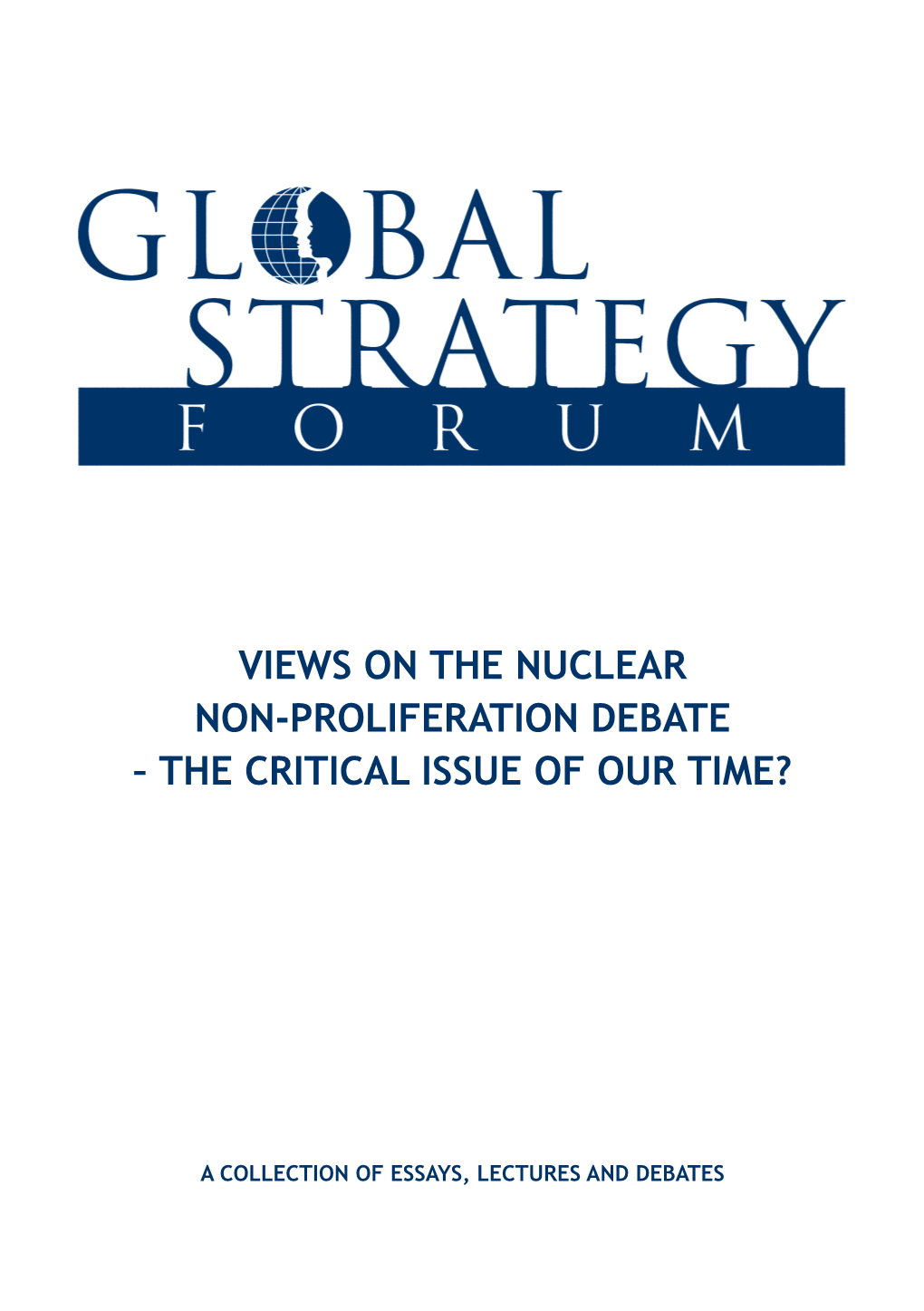 Views on the Nuclear Non-Proliferation Debate – the Critical Issue of Our Time?