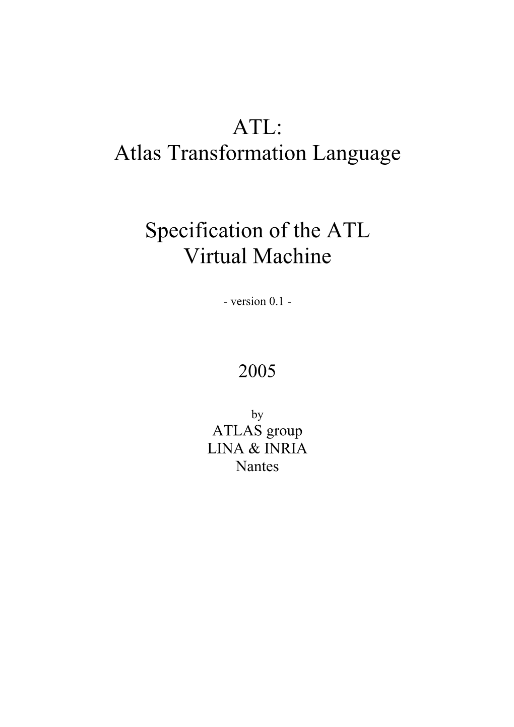 ATL: Atlas Transformation Language Specification of the ATL Virtual