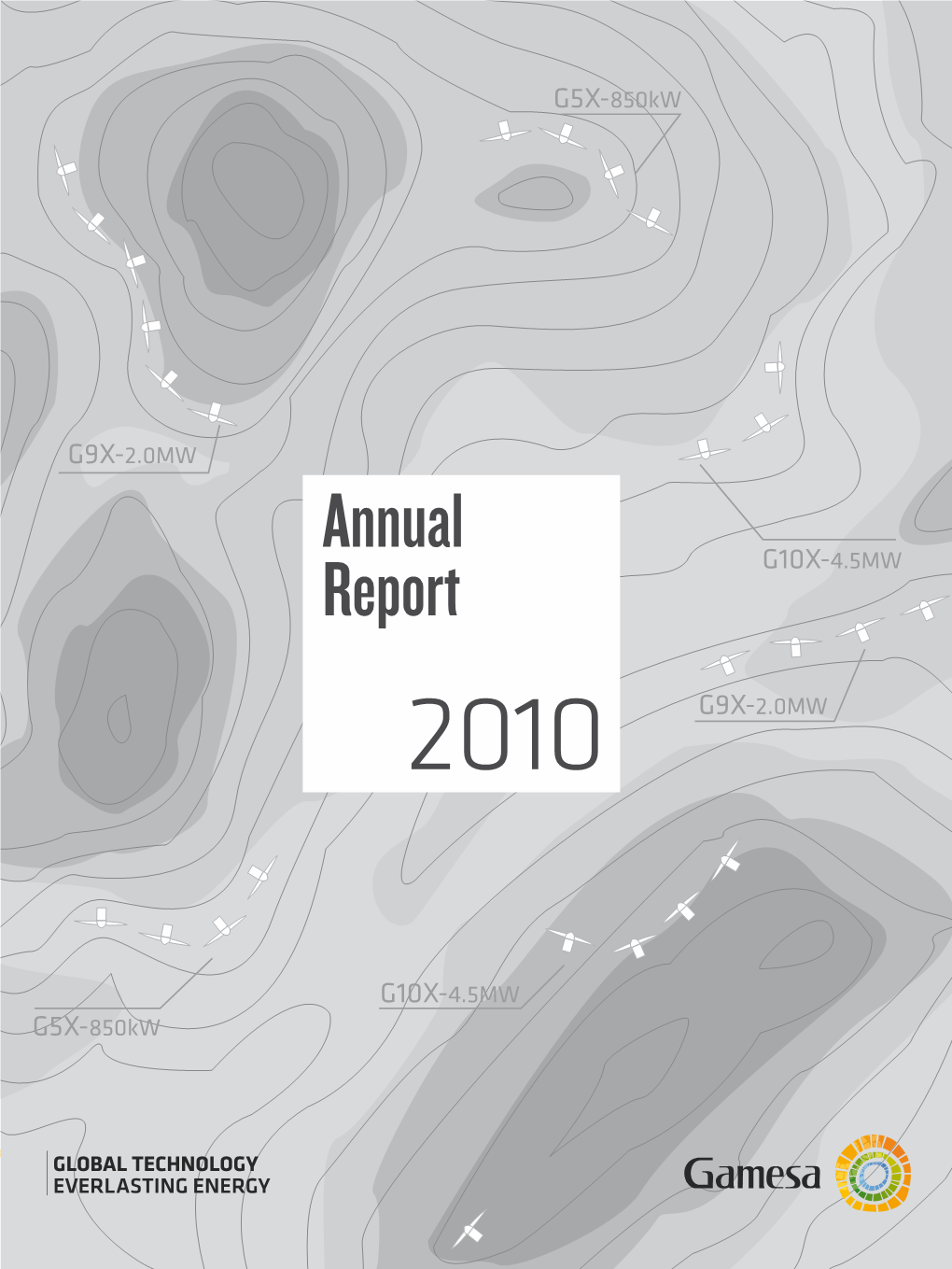 Annual Report G10X-4.5MW a Nnual Report 2010 2010 G9X-2.0MW