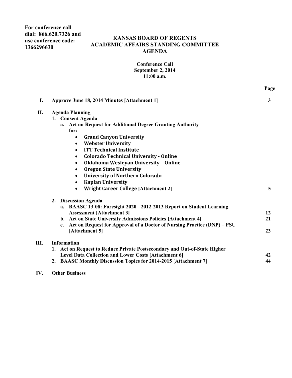 For Conference Call Dial: 866.620.7326 and Use Conference Code: KANSAS BOARD of REGENTS 1366296630 ACADEMIC AFFAIRS STANDING COMMITTEE AGENDA