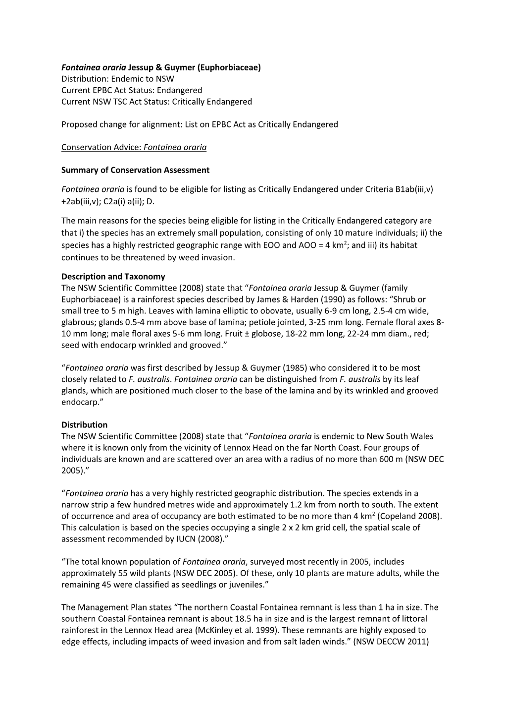 Fontainea Oraria Jessup & Guymer (Euphorbiaceae) Distribution: Endemic to NSW Current EPBC Act Status: Endangered Current NSW TSC Act Status: Critically Endangered