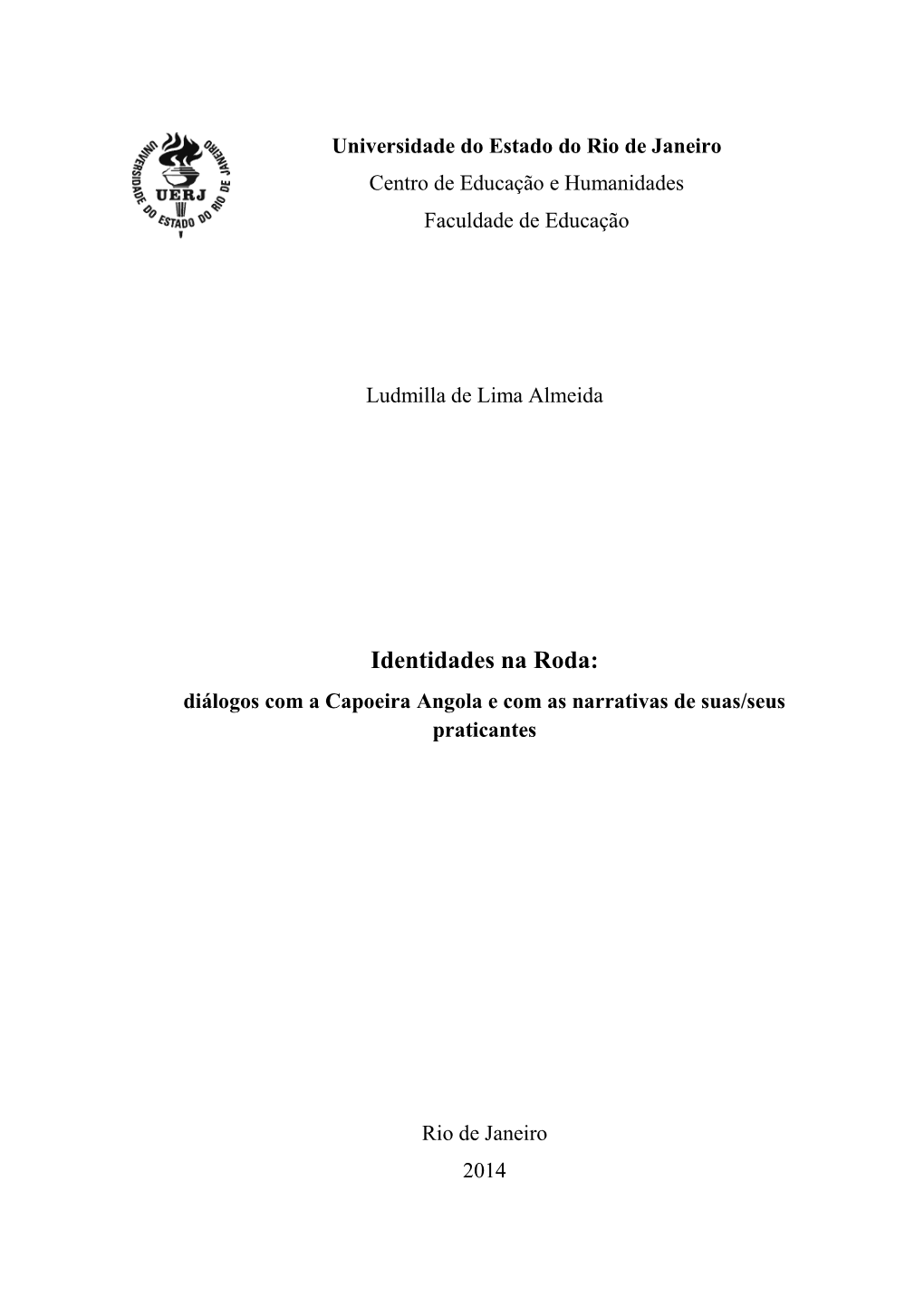 Identidades Na Roda: Diálogos Com a Capoeira Angola E Com As Narrativas De Suas/Seus Praticantes