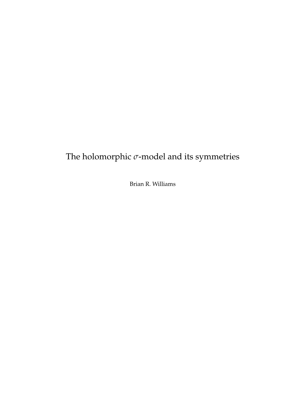 The Holomorphic Σ-Model and Its Symmetries