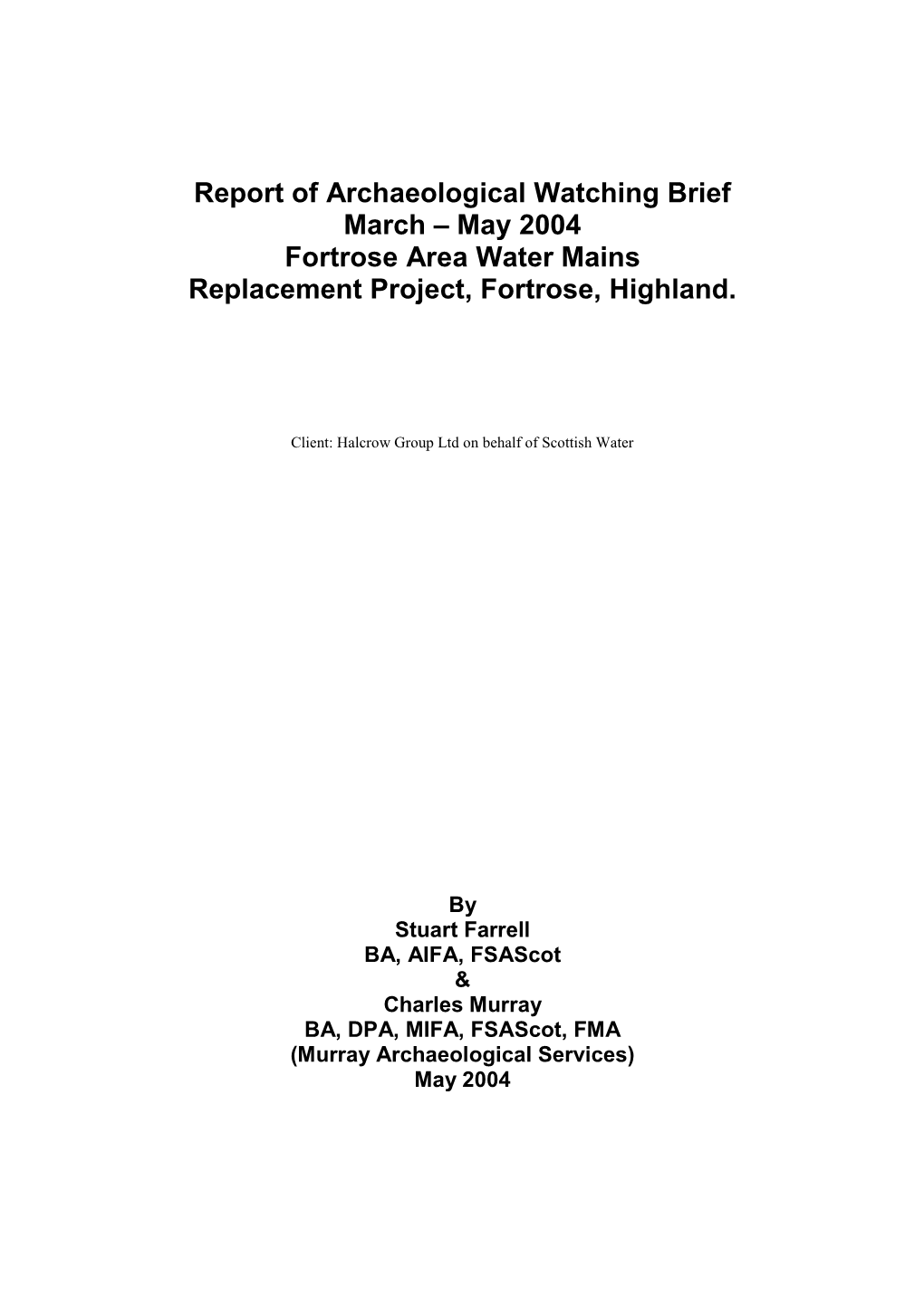 Report of Archaeological Watching Brief March – May 2004 Fortrose Area Water Mains Replacement Project, Fortrose, Highland