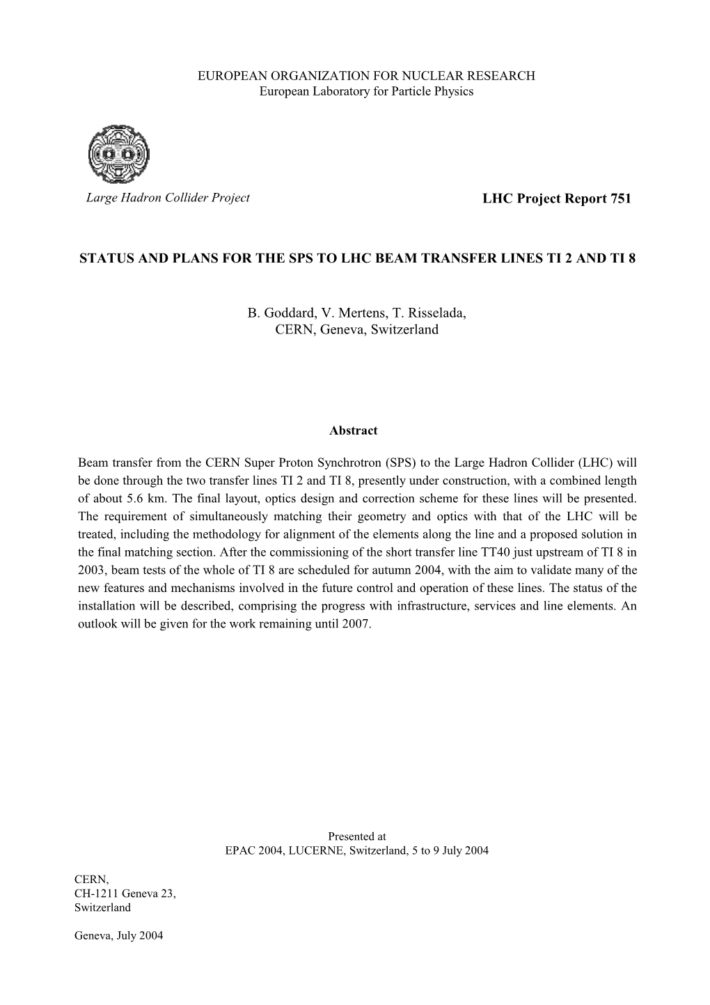 Status and Plans for the Sps to Lhc Beam Transfer Lines Ti 2 and Ti 8