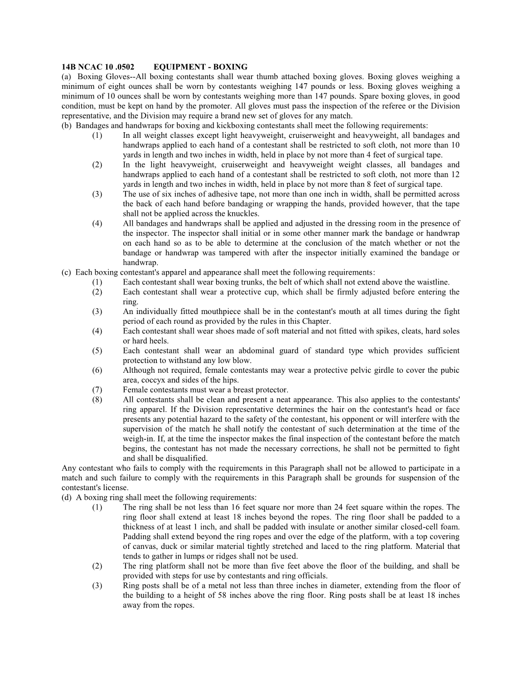 14B NCAC 10 .0502 EQUIPMENT - BOXING (A) Boxing Gloves--All Boxing Contestants Shall Wear Thumb Attached Boxing Gloves