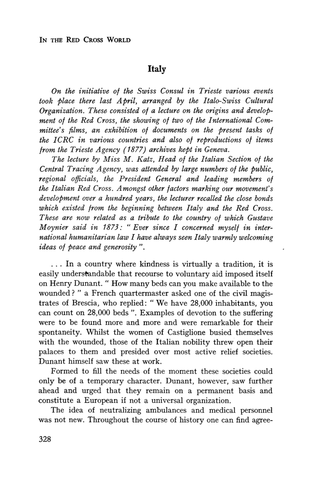 in a Country Where Kindness Is Virtually a Tradition, It Is Easily Understandable That Recourse to Voluntary Aid Imposed Itself on Henry Dunant