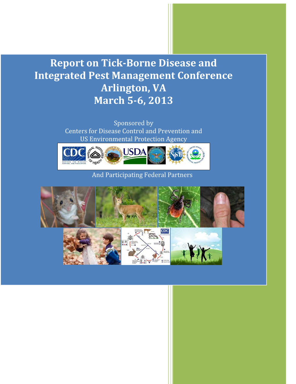 Report on Tick-Borne Disease and Integrated Pest Management Conference Arlington, VA 2013 March 5-6, 2013