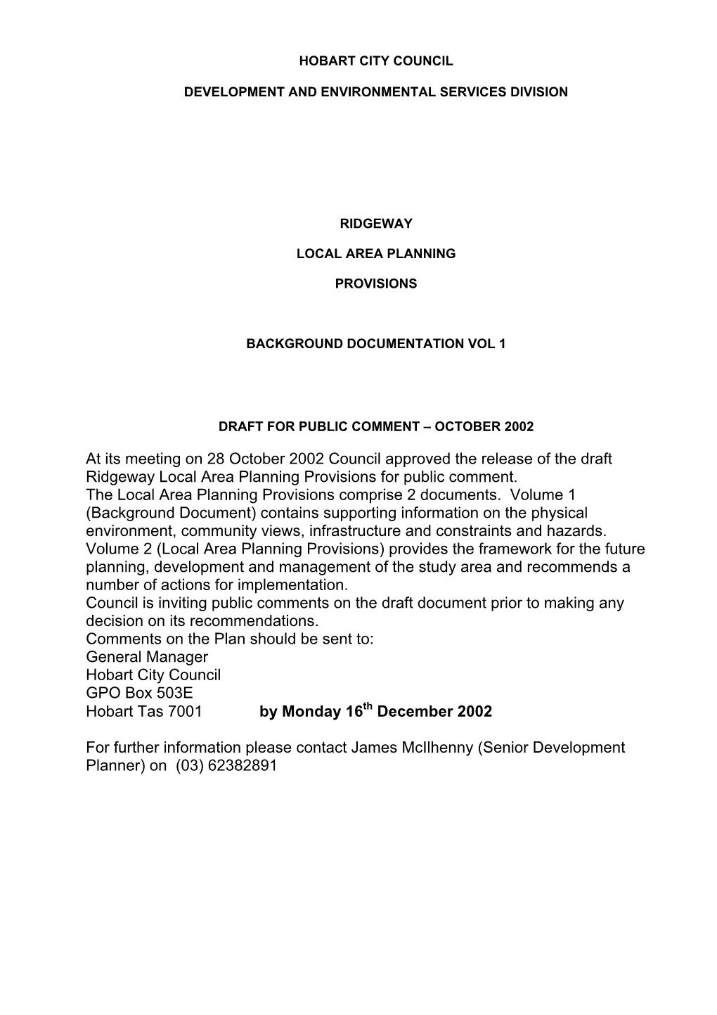 At Its Meeting on 28 October 2002 Council Approved the Release of the Draft Ridgeway Local Area Planning Provisions for Public Comment