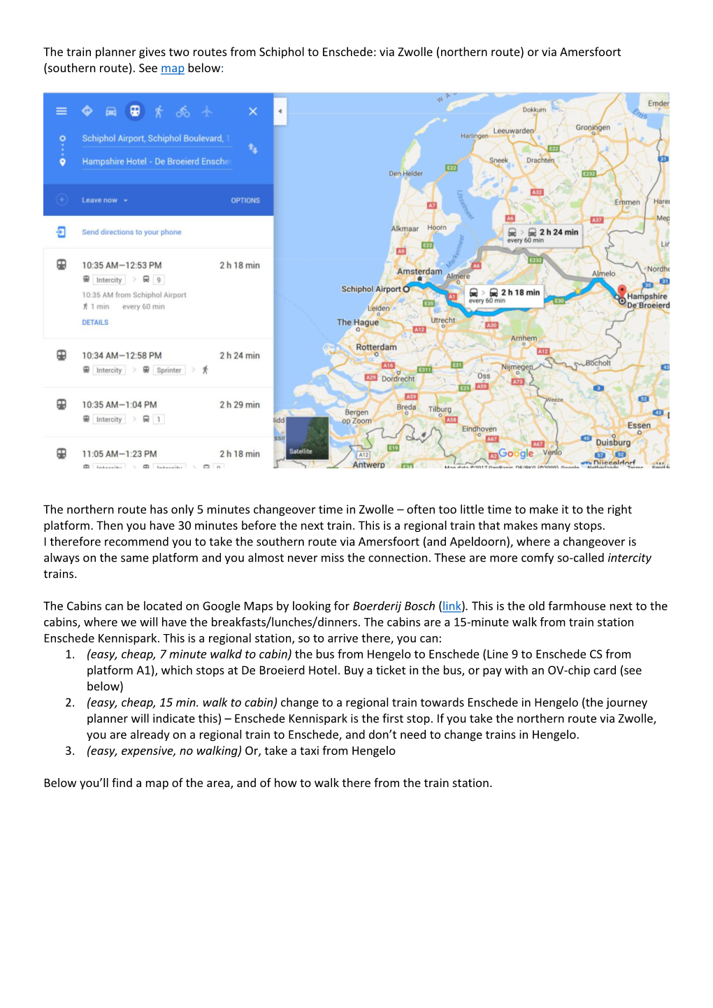 The Train Planner Gives Two Routes from Schiphol to Enschede: Via Zwolle (Northern Route) Or Via Amersfoort (Southern Route)