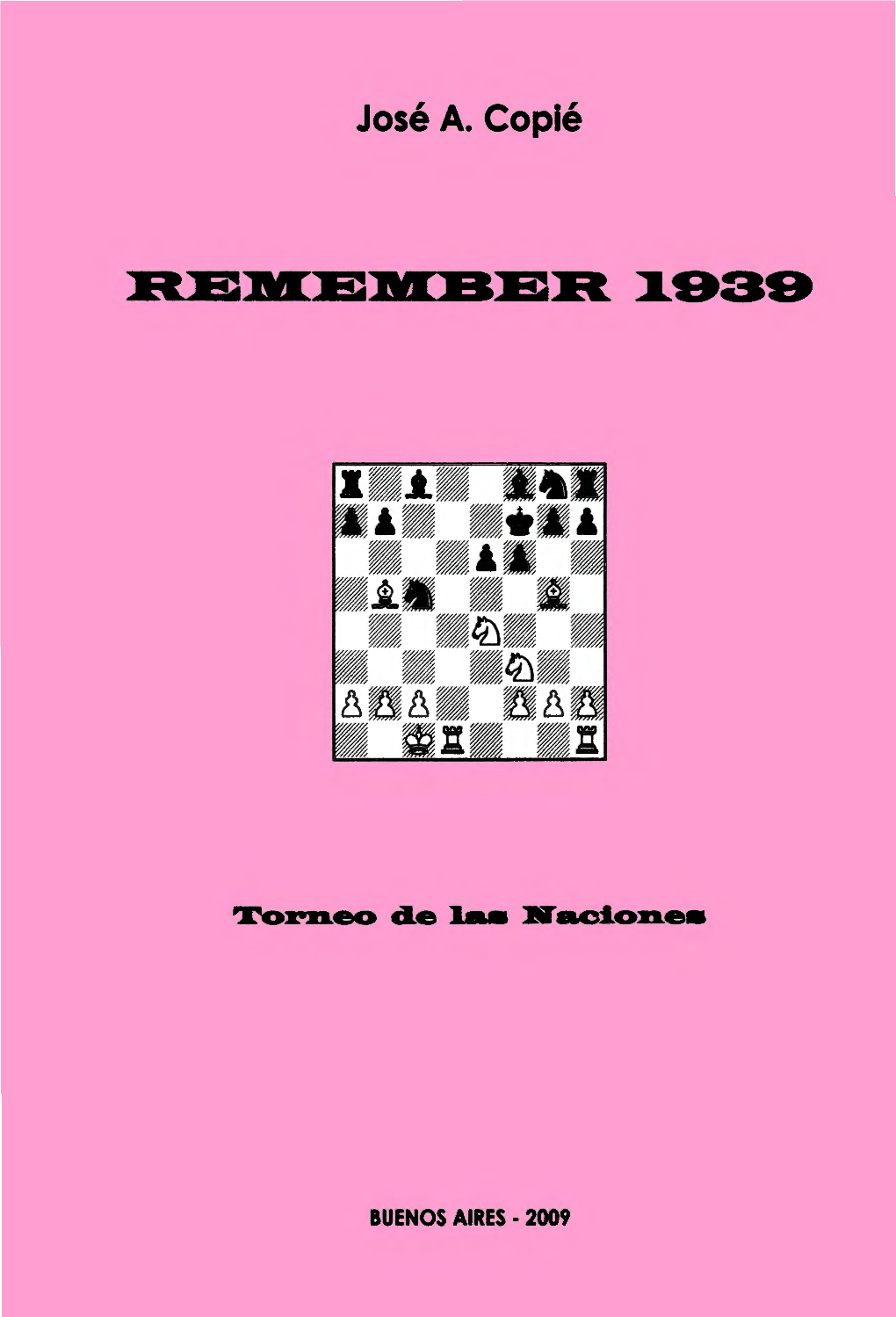 Remember 1939: Torneo De Las Naciones.- 1A Ed.- Buenos Aires: El Autor, 2009