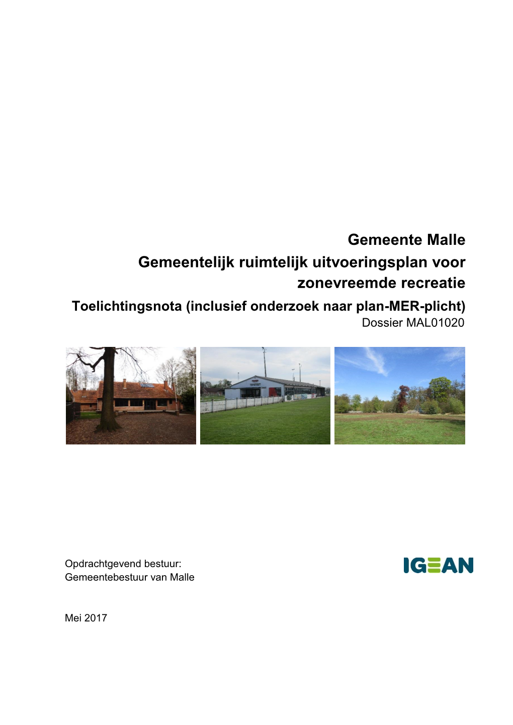 Gemeente Malle Gemeentelijk Ruimtelijk Uitvoeringsplan Voor Zonevreemde Recreatie Toelichtingsnota (Inclusief Onderzoek Naar Plan-MER-Plicht) Dossier MAL01020