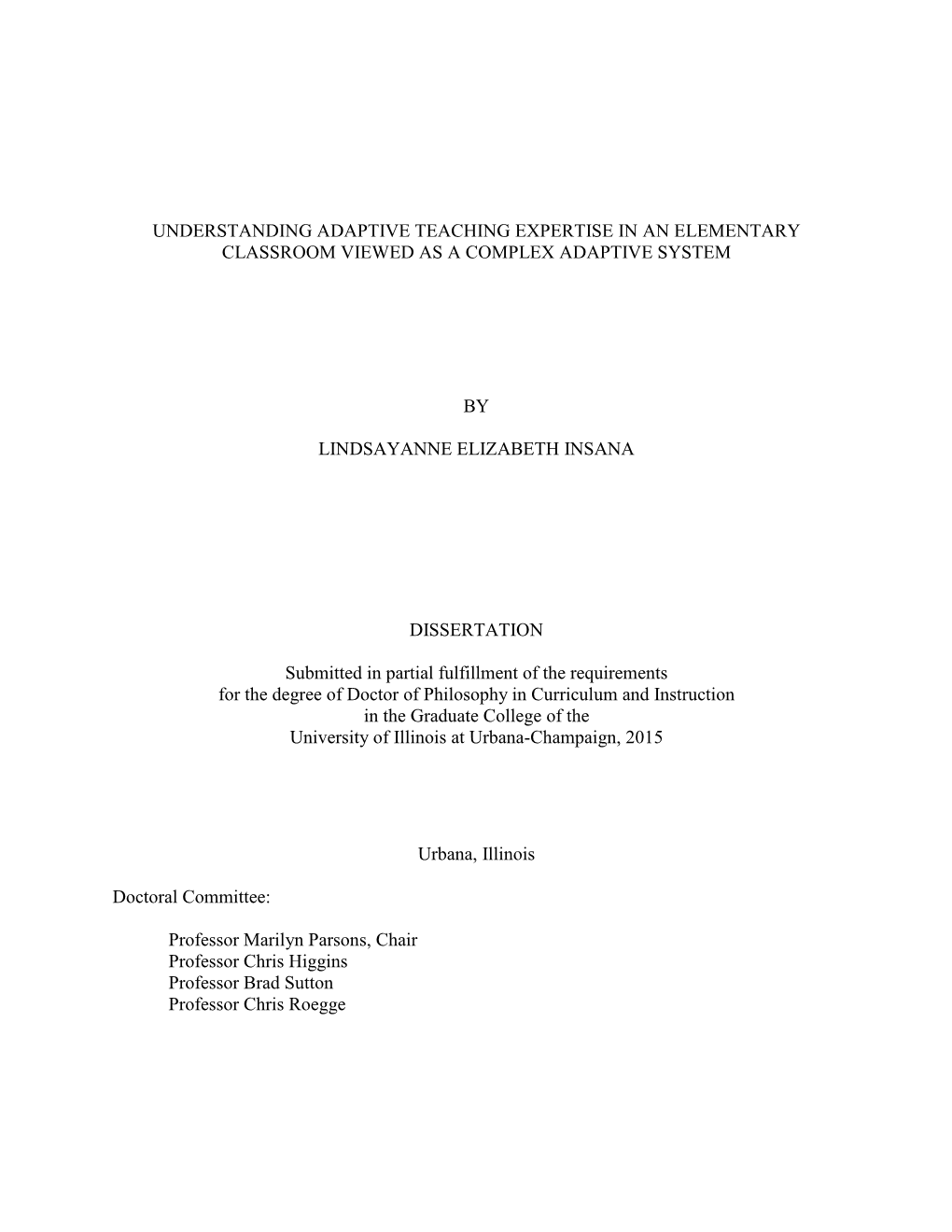 Understanding Adaptive Teaching Expertise in an Elementary Classroom Viewed As a Complex Adaptive System by Lindsayanne Elizabet