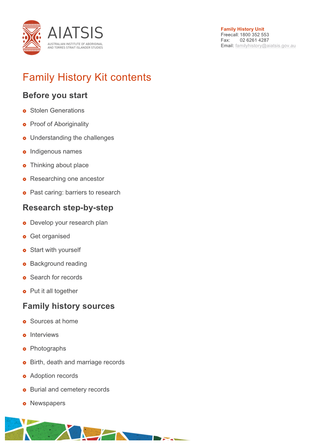 Family History Unit Freecall: 1800 352 553 Fax: 02 6261 4287 Email: Familyhistory@Aiatsis.Gov.Au