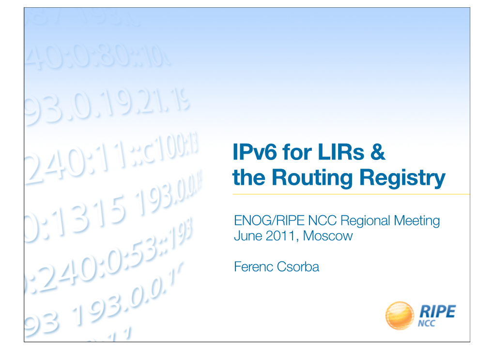 Ipv6 for Lirs & the Routing Registry