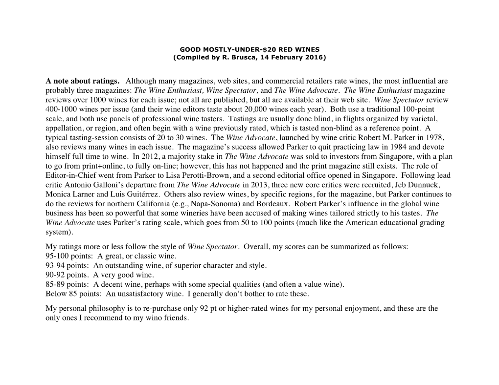 A Note About Ratings. Although Many Magazines, Web Sites, and Commercial Retailers Rate Wines, the Most Influential Are Probably