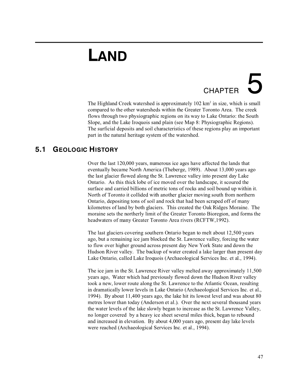 CHAPTER 5 the Highland Creek Watershed Is Approximately 102 Km2 in Size, Which Is Small Compared to the Other Watersheds Within the Greater Toronto Area