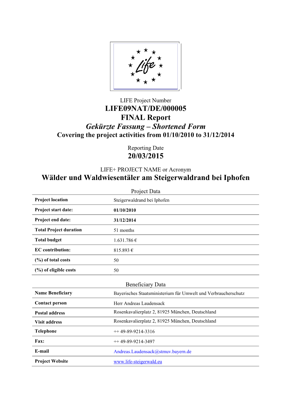 LIFE09NAT/DE/000005 FINAL Report Gekürzte Fassung – Shortened Form Covering the Project Activities from 01/10/2010 to 31/12/2014
