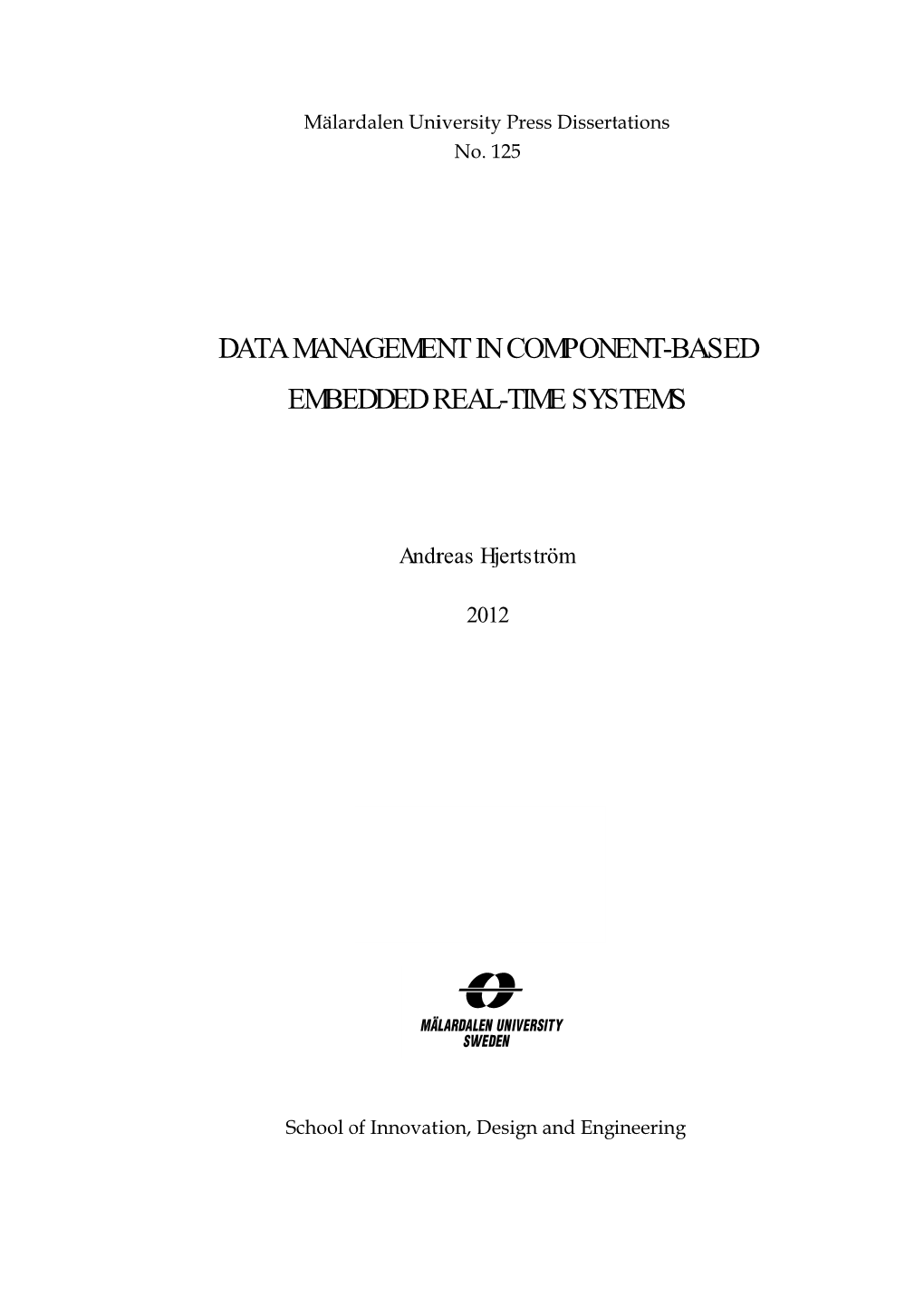 DATA MANAGEMENT in COMPONENT-BASED EMBEDDED REAL-TIME SYSTEMS Andreas Hjertström