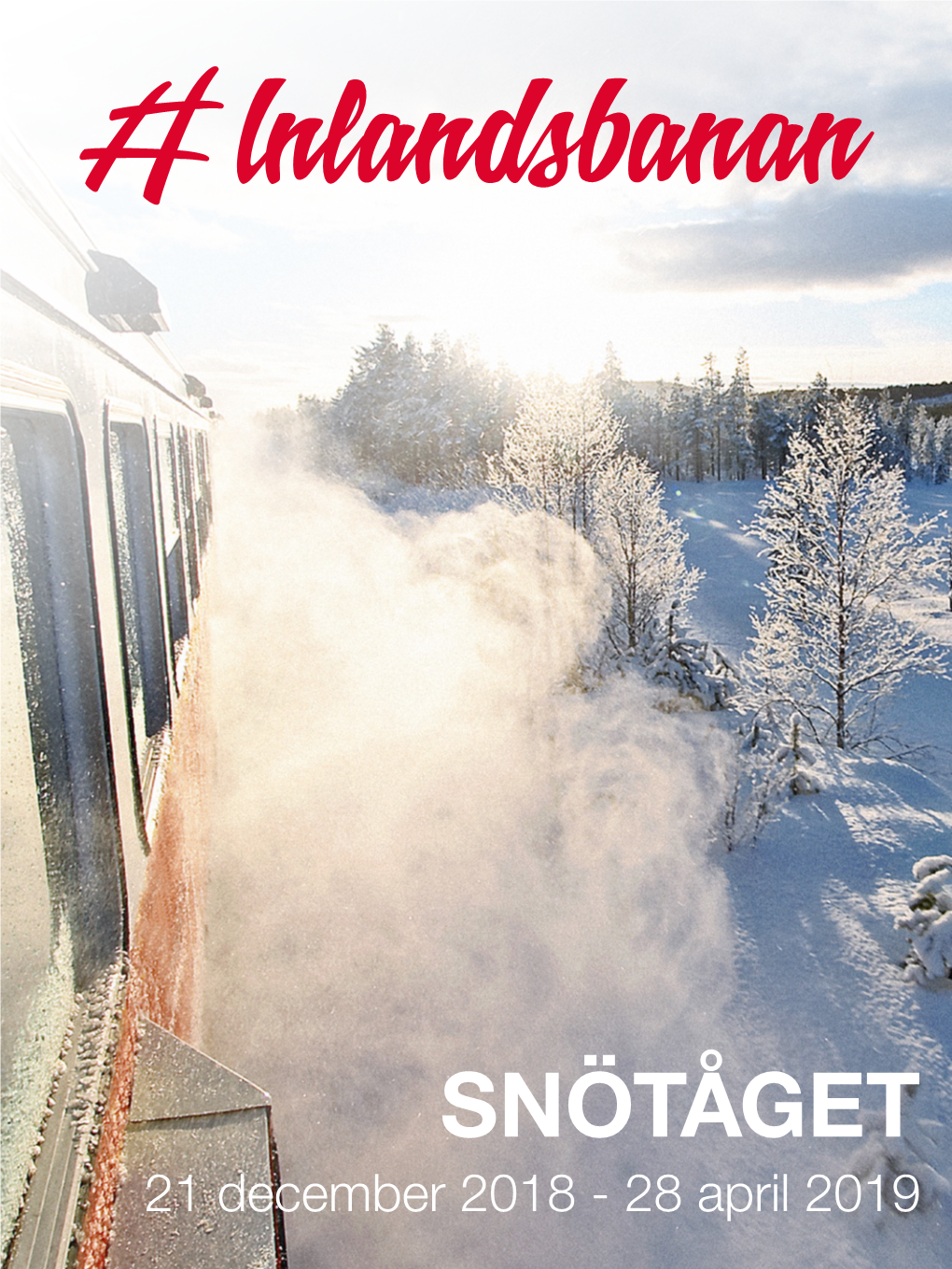 SNÖTÅGET 21 December 2018 - 28 April 2019 BOKA Sj.Se Resrobot.Se