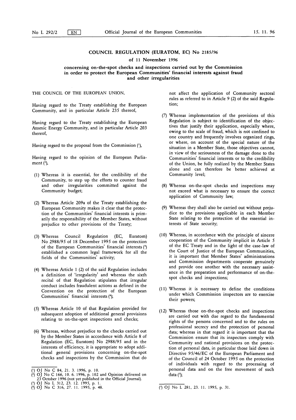 Having Regard to the Treaty Establishing the European Tion of the Communities' Financial Interests Is Prim of the European Commu