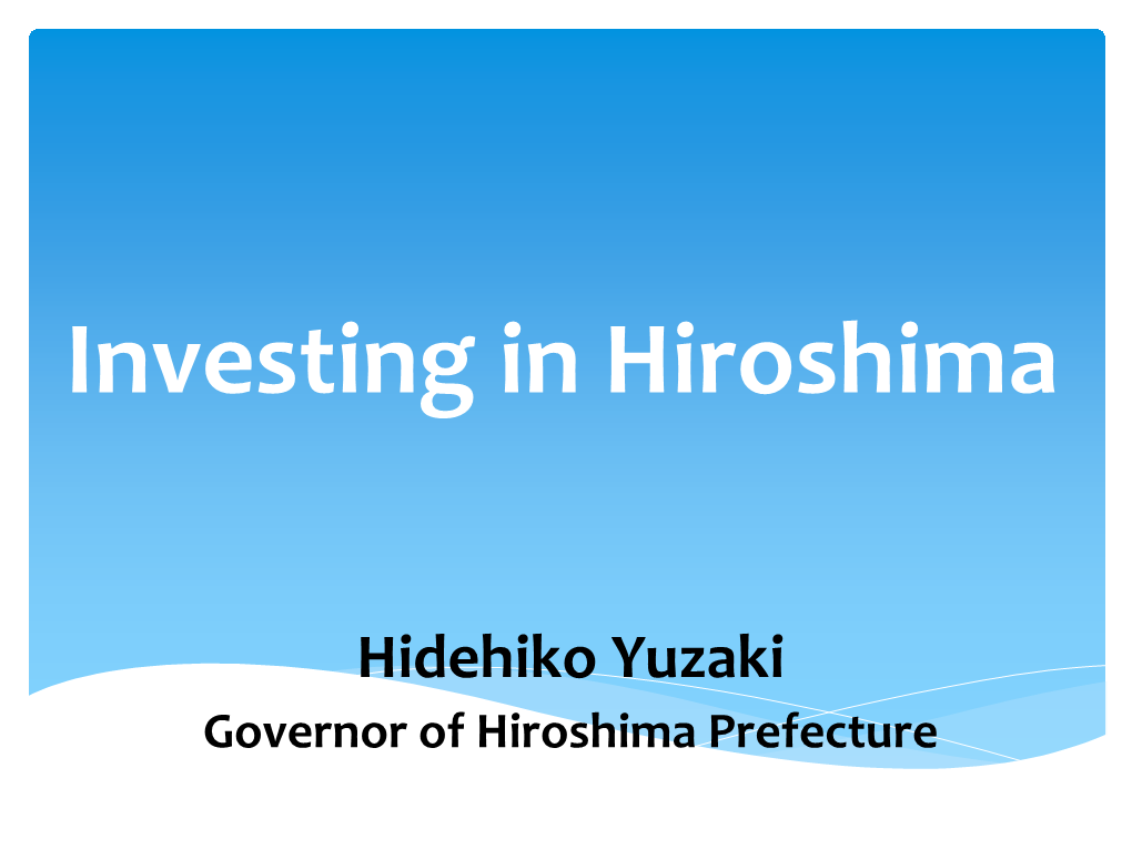 Invest in Hiroshima? Top 5 Reasons Reason 1