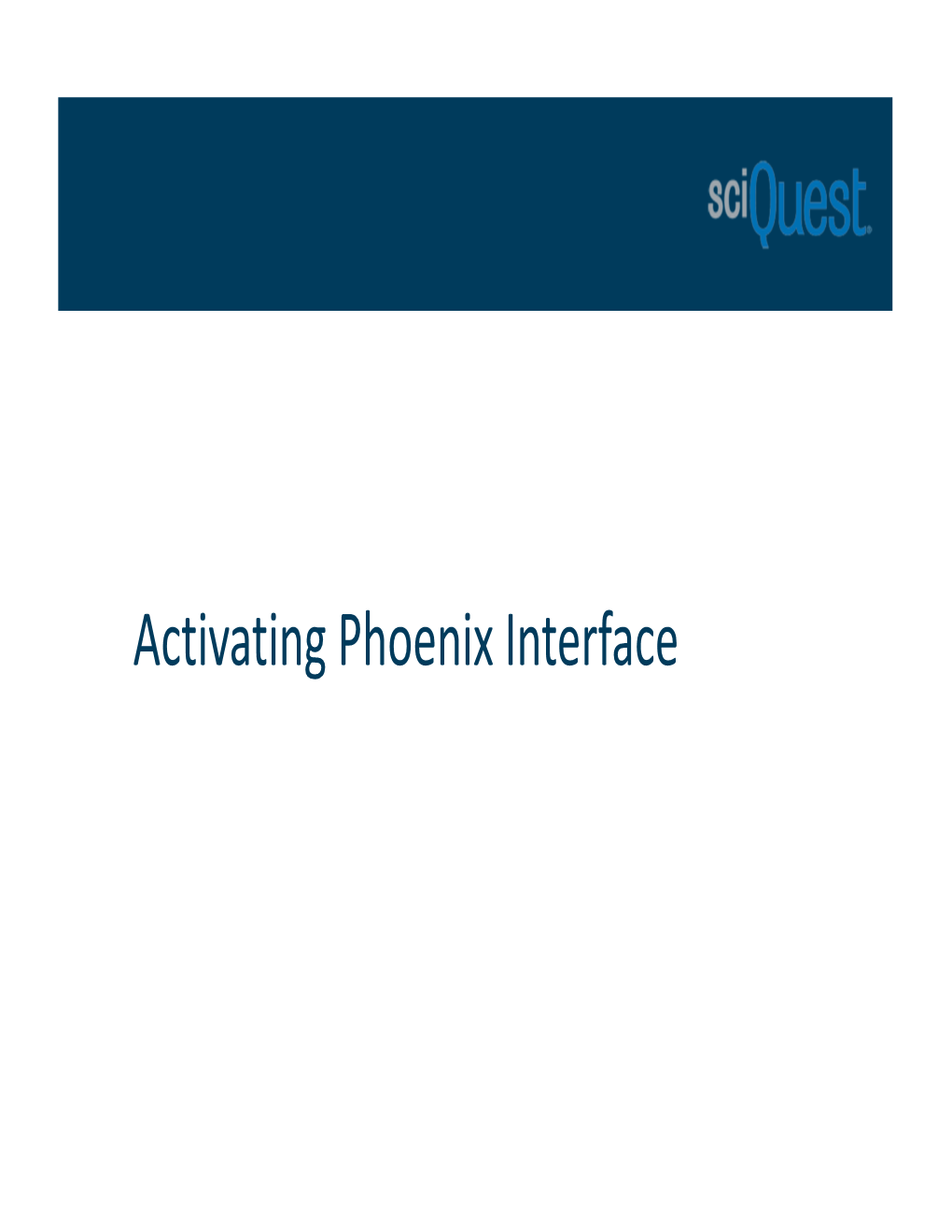 Activating Phoenix Interface INTRODUCTION