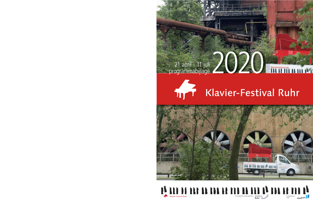 21 April - 11 Juli Programmabijlage 2020 KLAVIER-FESTIVAL RUHR KLAVIER-FESTIVAL RUHR