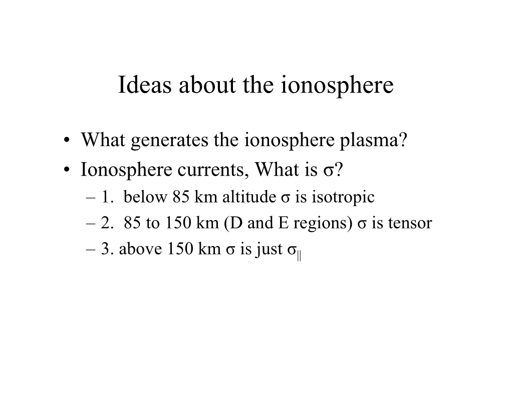 Ideas About the Ionosphere