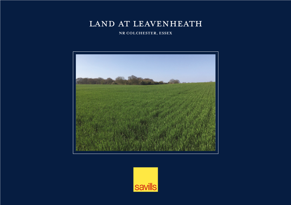 Land at Leavenheath NR COLCHESTER, ESSEX ABOUT 53.86 HECTARES (133.08 ACRES) Land at Leavenheath Nr Colchester, Essex for Sale by Private Treaty As a Whole