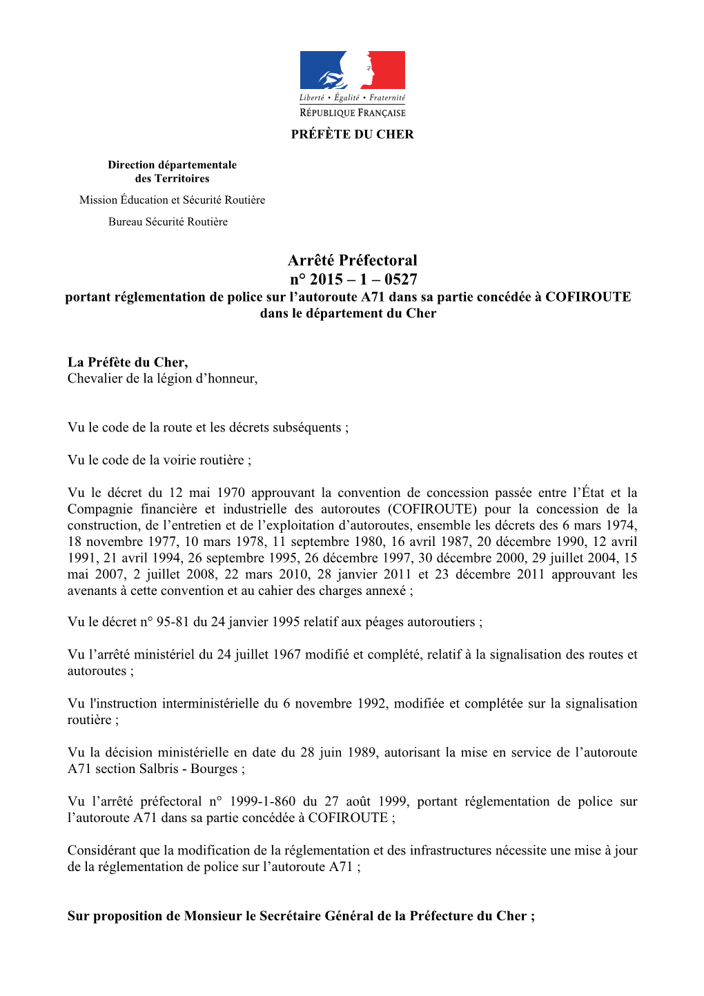 Arrêté Préfectoral N° 2015 – 1 – 0527 Portant Réglementation De Police Sur L’Autoroute A71 Dans Sa Partie Concédée À COFIROUTE Dans Le Département Du Cher