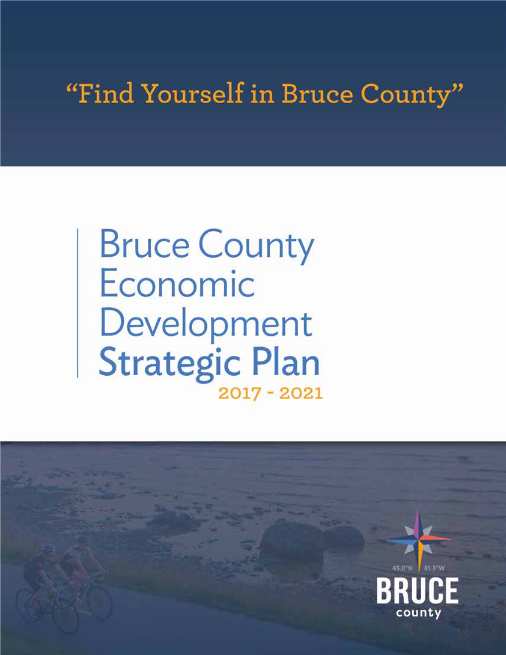 Find Yourself in Bruce County” Economic Development Strategic Plan Was Built