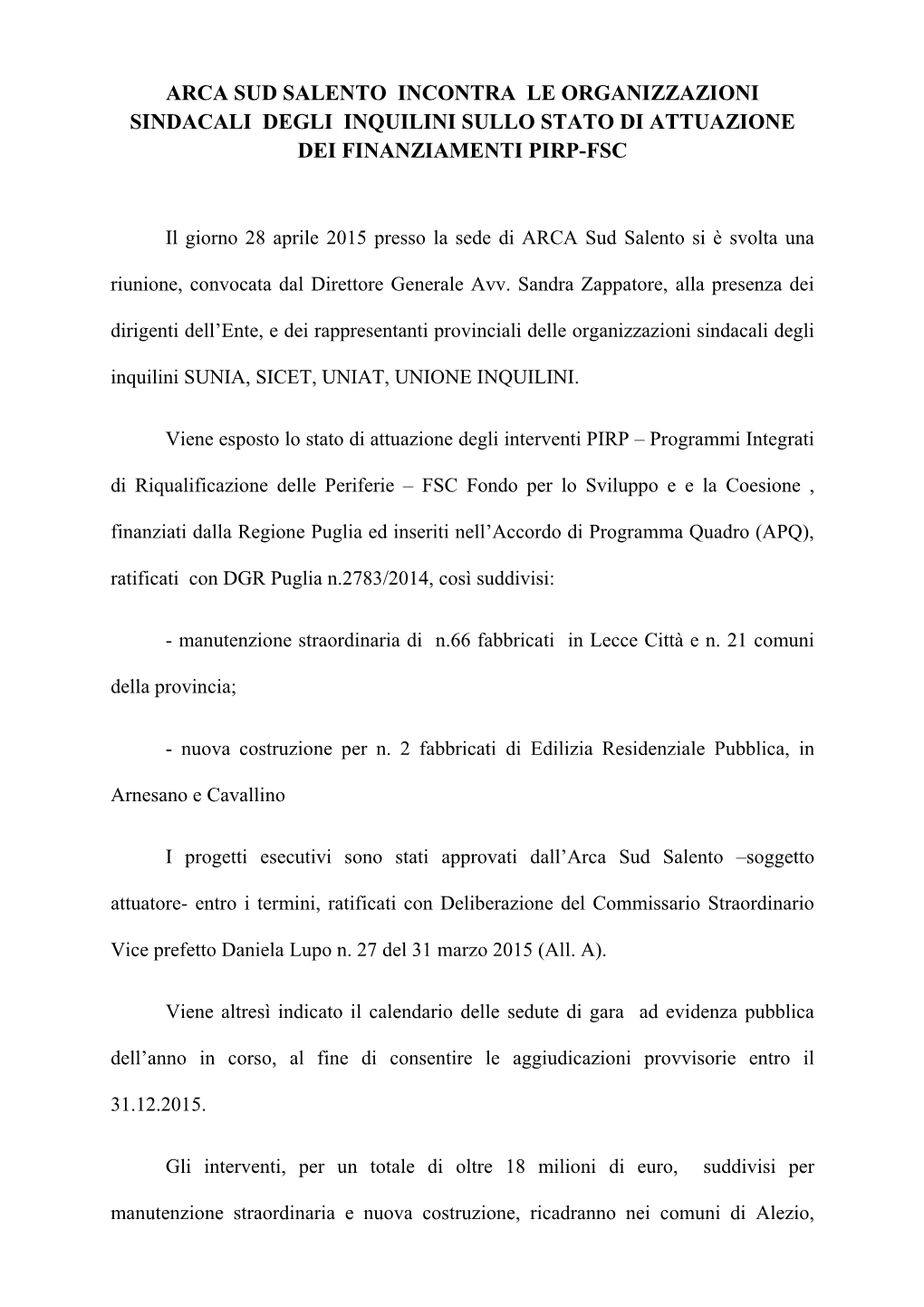 Arca Sud Salento Incontra Le Organizzazioni Sindacali Degli Inquilini Sullo Stato Di Attuazione Dei Finanziamenti Pirp-Fsc