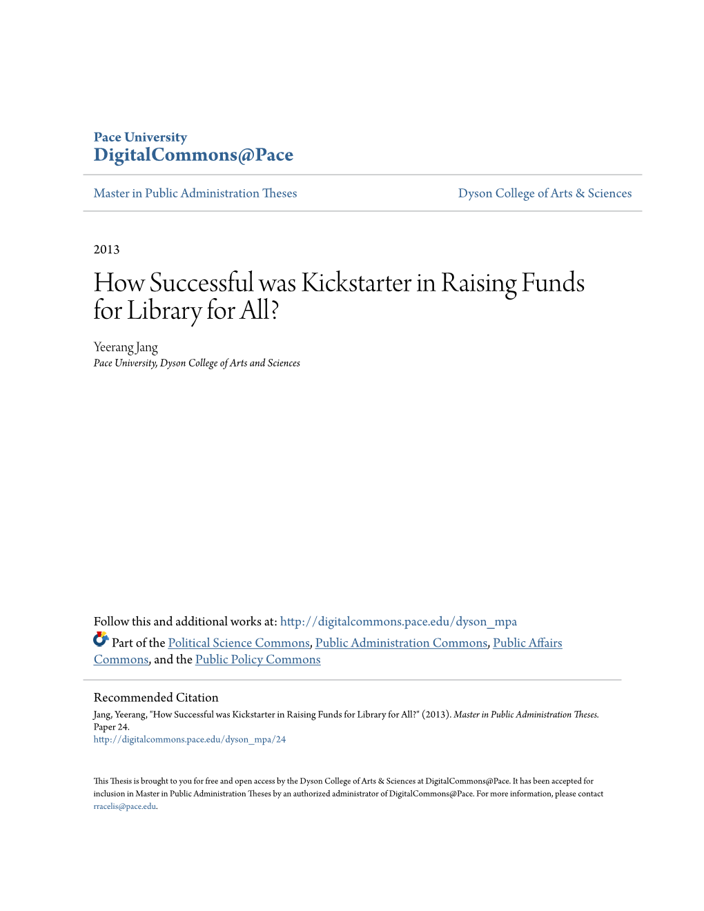 How Successful Was Kickstarter in Raising Funds for Library for All? Yeerang Jang Pace University, Dyson College of Arts and Sciences