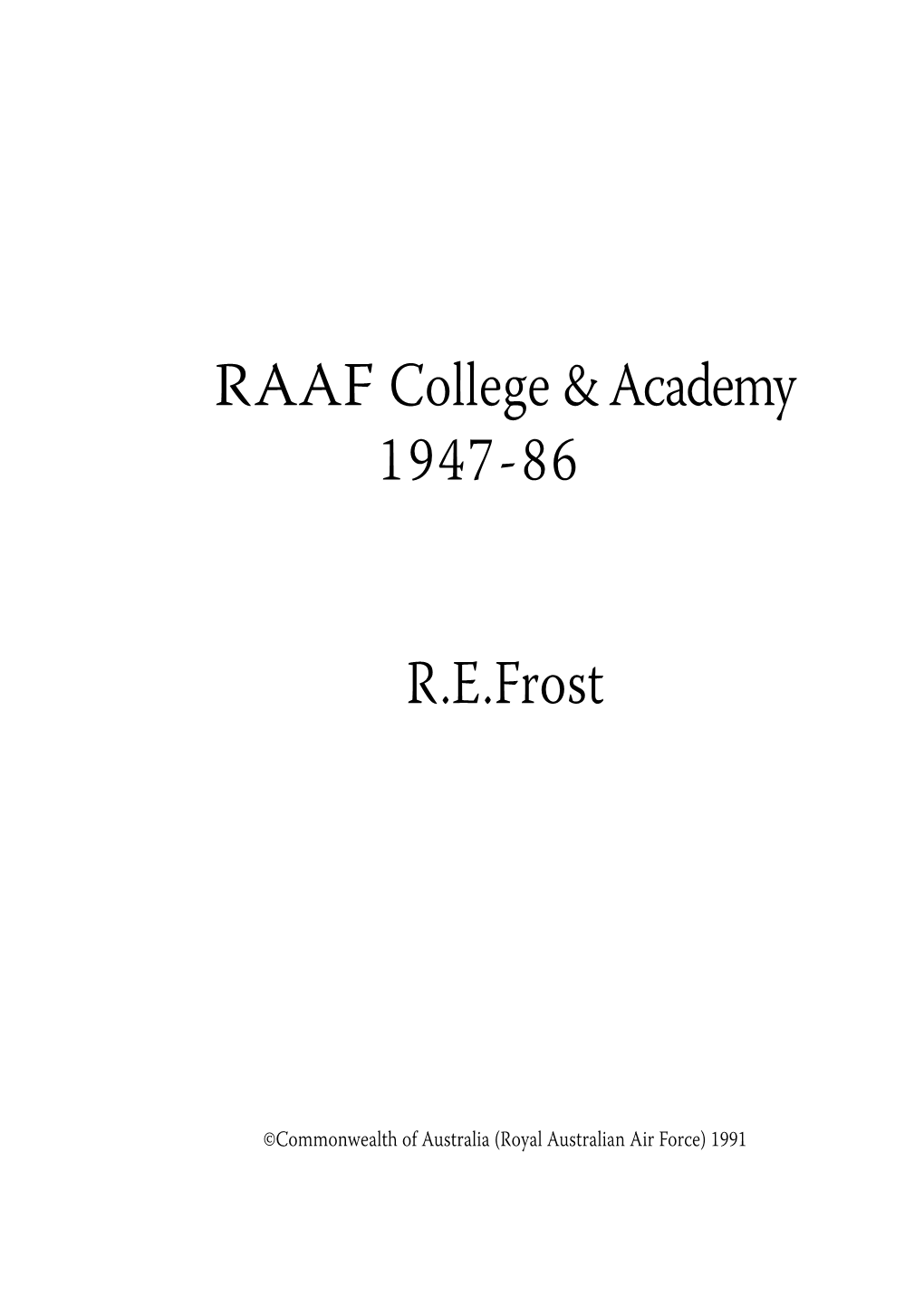 RAAF College & Academy 1947-86 R.E.Frost