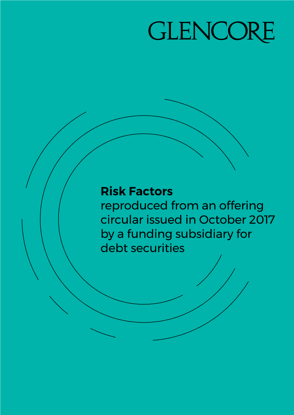 Risk Factors Reproduced from an Offering Circular Issued in October 2017 by a Funding Subsidiary for Debt Securities RISK FACTORS