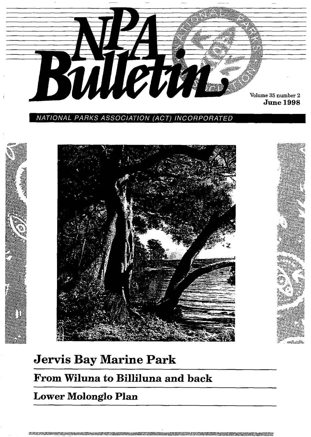 Jervis Bay Marine Park from Wiluna to Billiluna and Back Lower Molonglo Plan NPA BULLETIN Volume 35 Number 2 June 1998
