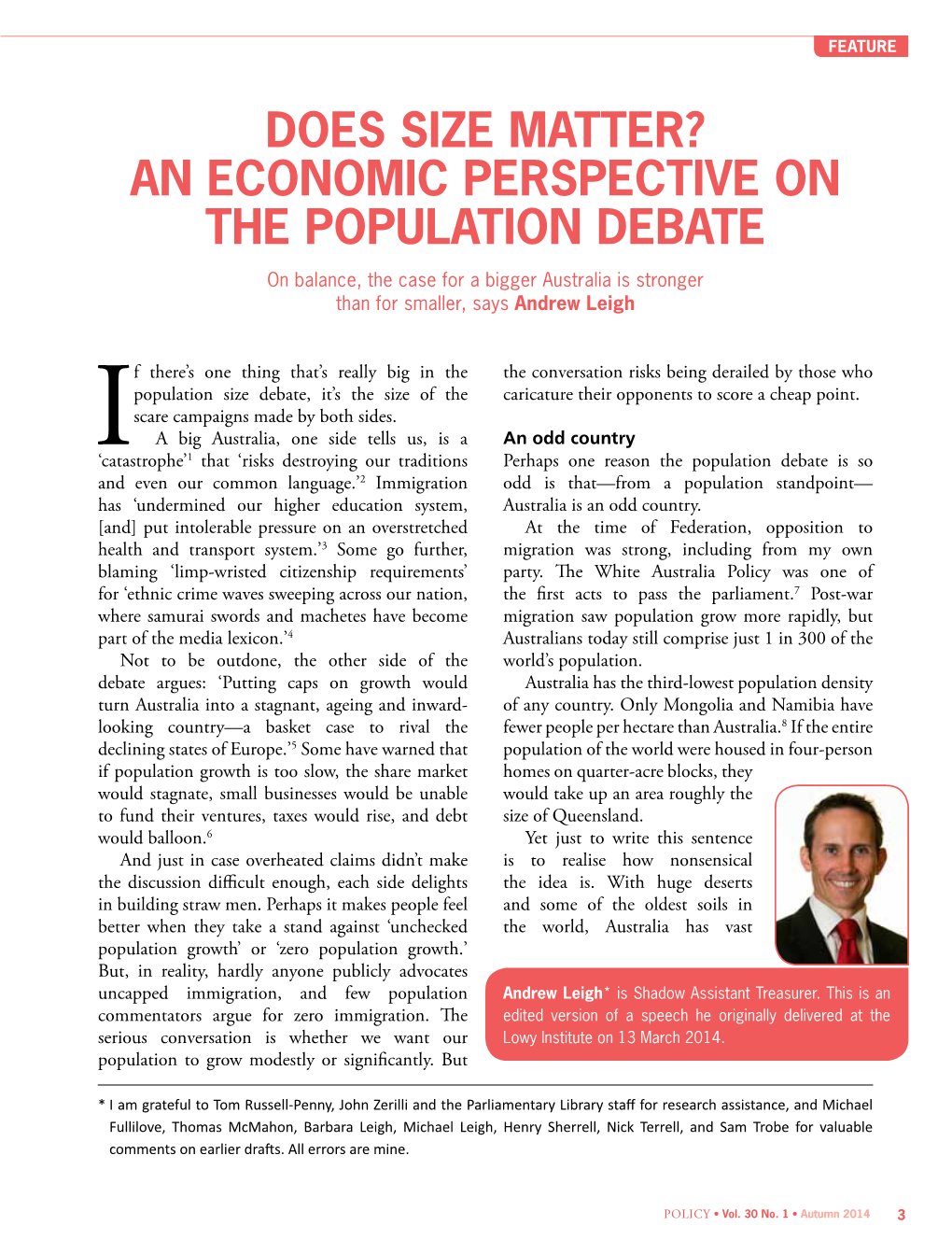 DOES SIZE MATTER? an ECONOMIC PERSPECTIVE on the POPULATION DEBATE on Balance, the Case for a Bigger Australia Is Stronger Than for Smaller, Says Andrew Leigh