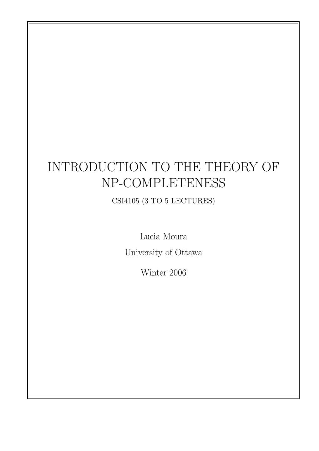 Introduction to the Theory of Np-Completeness Csi4105 (3 to 5 Lectures)