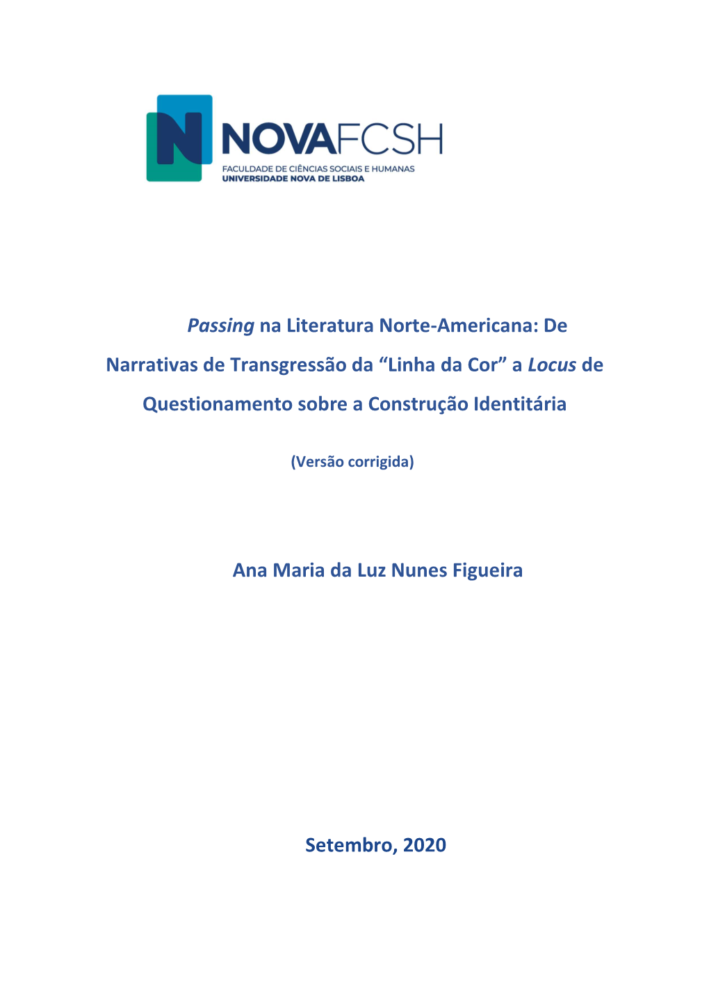 Passing Na Literatura Norte-Americana: De Narrativas De Transgressão Da “Linha Da Cor” a Locus De Questionamento Sobre a Construção Identitária