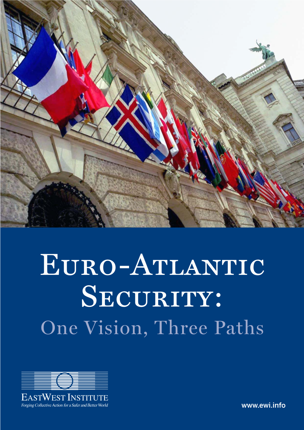 Euro-Atlantic Security: One Vision, Three Paths