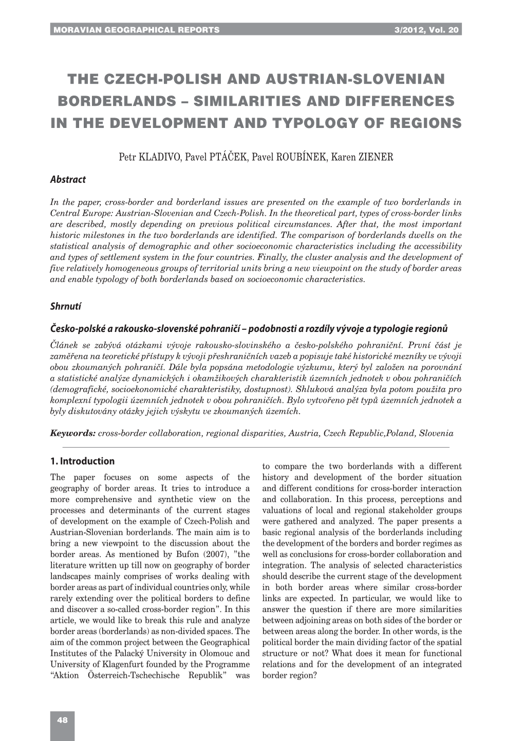 The Czech-Polish and Austrian-Slovenian Borderlands – Similarities and Differences in the Development and Typology of Regions