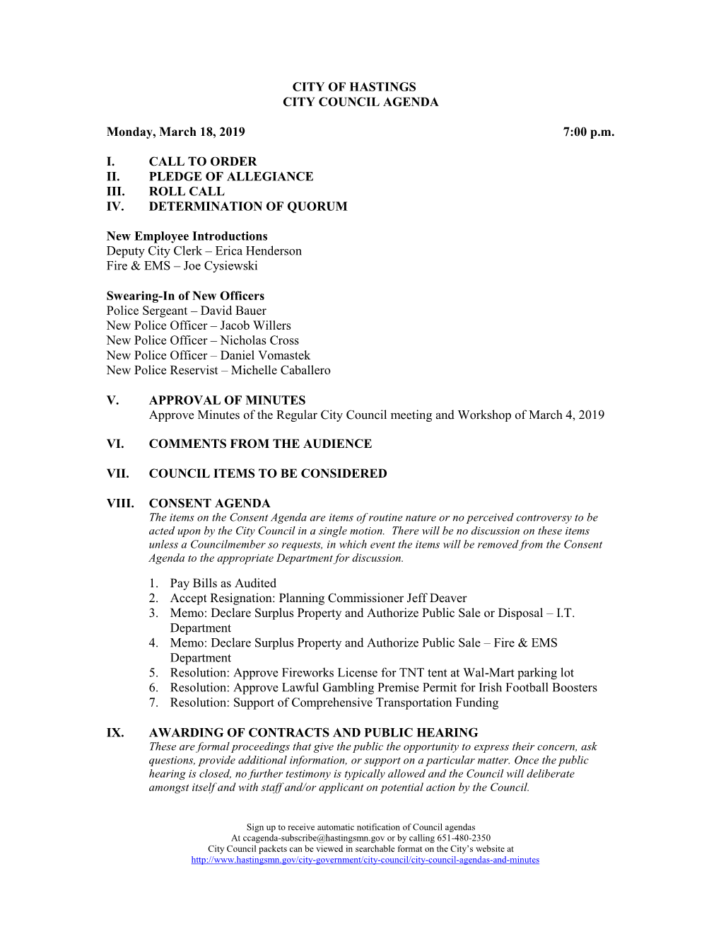 CITY of HASTINGS CITY COUNCIL AGENDA Monday, March 18, 2019 7:00 P.M. I. CALL to ORDER II. PLEDGE of ALLEGIANCE III. ROLL CALL