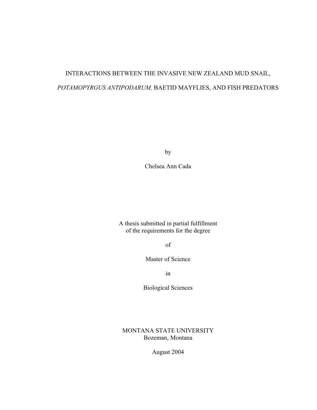 INTERACTIONS BETWEEN the INVASIVE NEW ZEALAND MUD SNAIL, POTAMOPYRGUS ANTIPODARUM, BAETID MAYFLIES, and FISH PREDATORS by Chelse