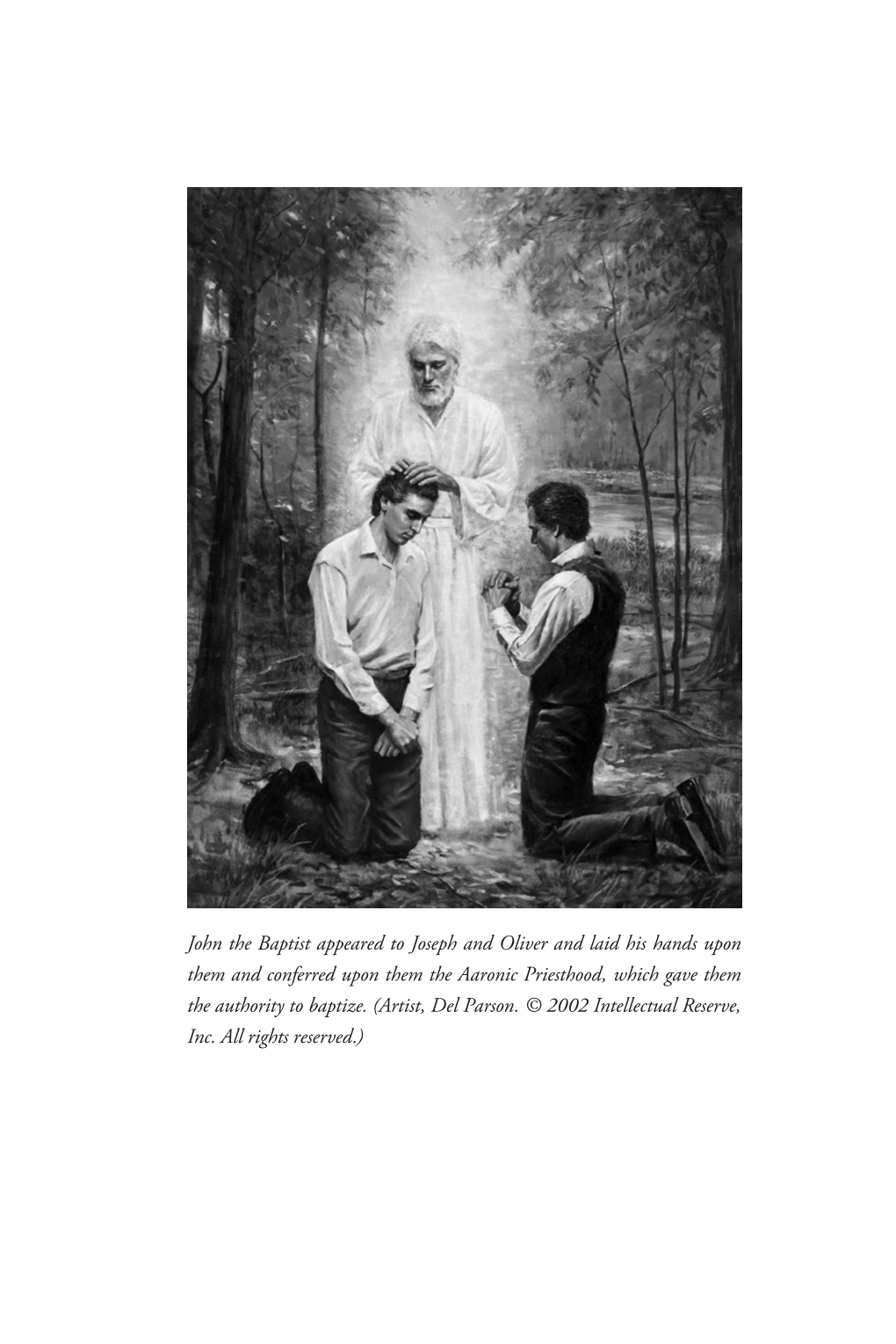 John the Baptist Appeared to Joseph and Oliver and Laid His Hands Upon Them and Conferred Upon Them the Aaronic Priesthood, Which Gave Them the Authority to Baptize