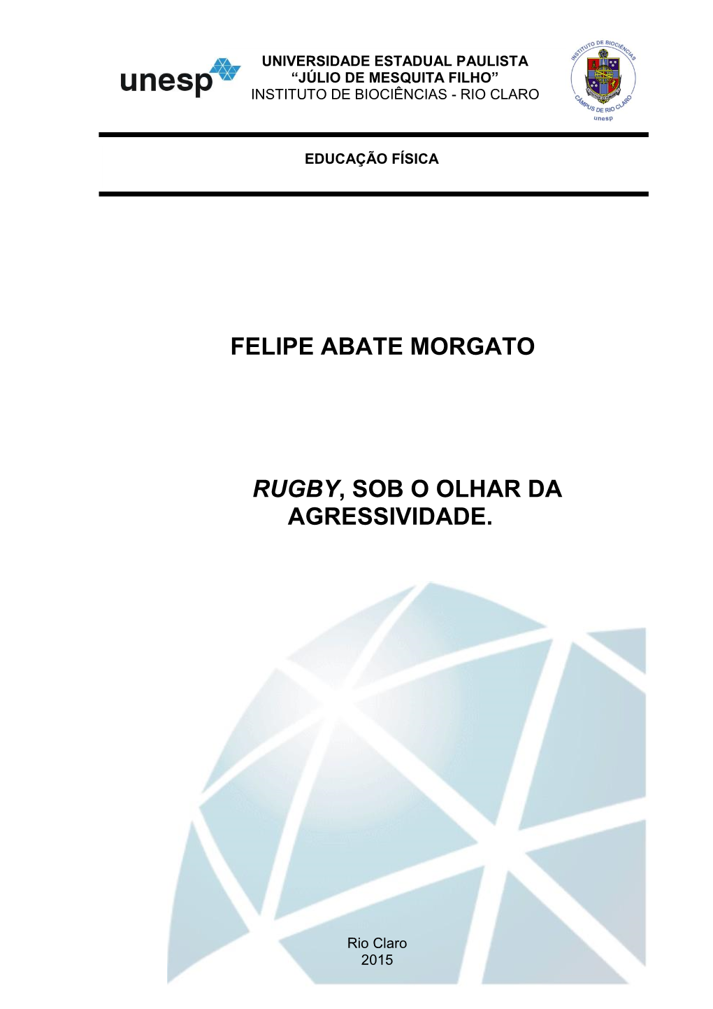 Felipe Abate Morgato Rugby, Sob O Olhar Da Agressividade