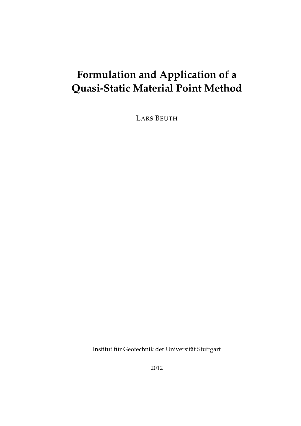 Formulation and Application of a Quasi-Static Material Point Method